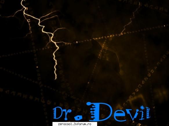 dr.devil poza facute de  mine